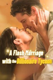 A Flash Marriage With The Billionaire Tycoon