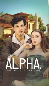 Alpha, She Wasn’t The One