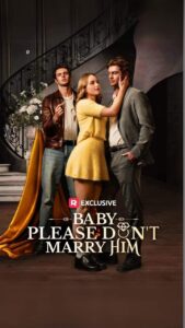 Baby, Please Don’t Marry Him
