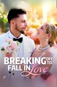 Breaking Off To Fall In Love