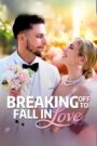 Breaking Off To Fall In Love