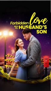 Forbidden Love With My Husband’s Son