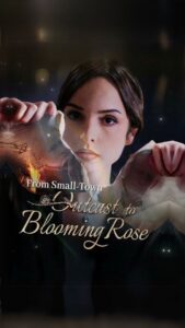 From Small – Town Outcast to Blooming Rose