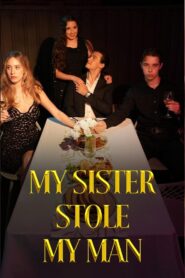 My Sister Stole My Man