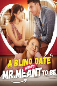 A Blind Date with my Mr. Meant-to-Be