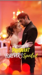 Accidentally Pregnant, Forever Spoiled