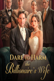 Dare To Harm The Billionaire’s Wife