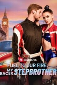 Fuel to Our Fire : My Racer Stepbrother