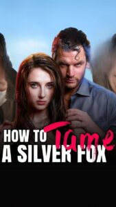 How to Tame a Silver Fox