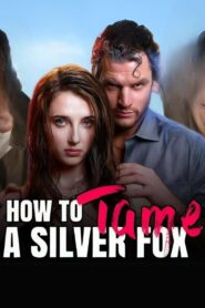 How to Tame a Silver Fox