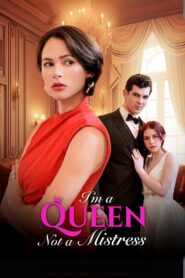 I’m a Queen Not a Mistress