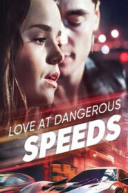 Love at Dangerous Speeds