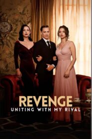Revenge – Uniting with My Rival