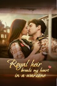 Royal Heir Breaks My Heart in a Warzone