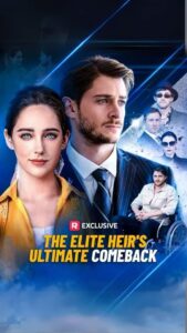 The Elite Heir’s Ultimate Comeback