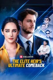 The Elite Heir’s Ultimate Comeback