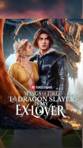 Wings of Fire : The Dragon Slayer Is My Ex-Lover