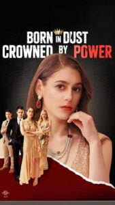 Born in Dust Crowned by Power