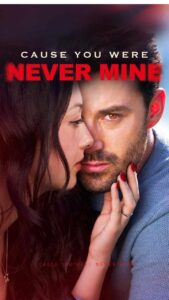 Cause You Were Never Mine