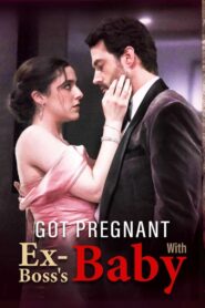Got Pregnant With My Ex-Boss’s Baby
