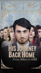 His Journey Back Home from Ashes to Gold