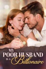 My Poor Husband Is The Billionaire
