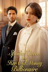 Spoiled Queen and Her Old Money Billionaire