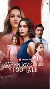 When Love Comes Too Late