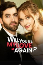 Will You Be My Love Again